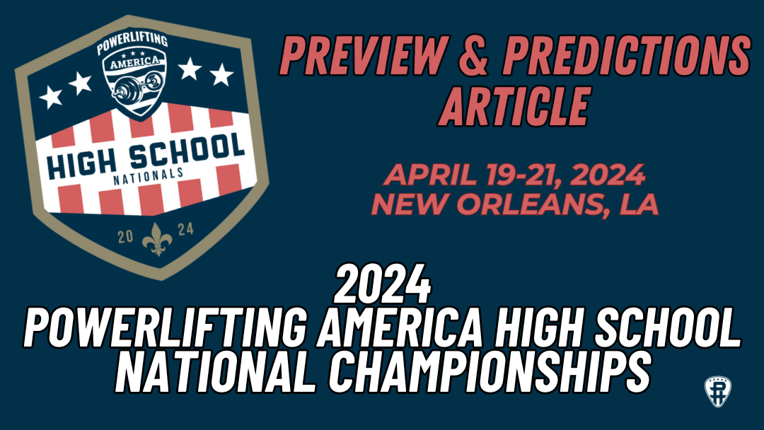 2024 Powerlifting America High School Powerlifting Nationals Preview and Predictions